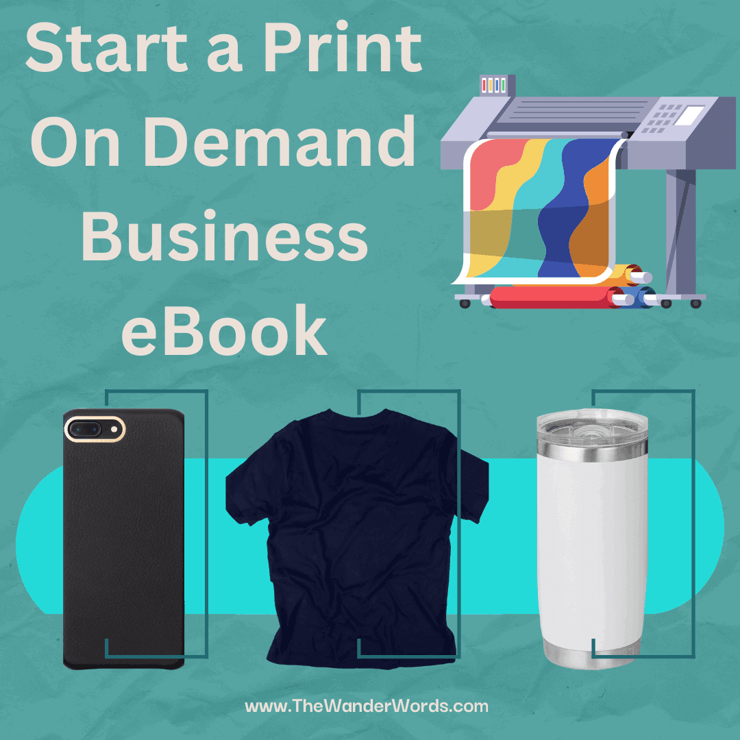 Start a Print On Demand Business - TheWanderWords