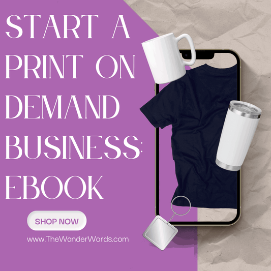 Start a Print On Demand Business -  - TheWanderWords