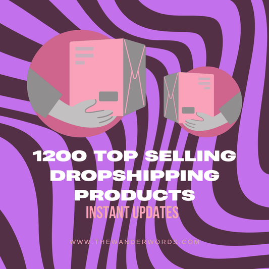 Top Selling 1200 Dropshipping Products (Instant Updates) -  - TheWanderWords