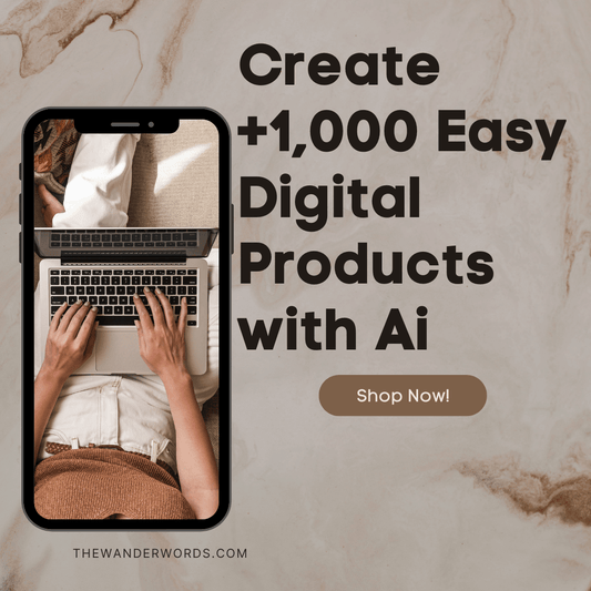 Create +1,000 Easy Digital Products with Ai -  - TheWanderWords